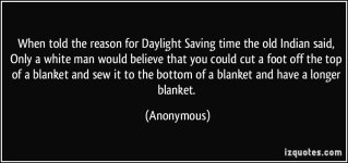 quote-when-told-the-reason-for-daylight-saving-time-the-old-indian-said-only-a-white-man-would-b.jpg