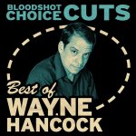 Choice Cuts_ Best of Wayne Hancock.jpg