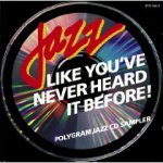 Sampler Polygram     Jazz Like You've Never Heard.jpg